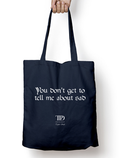 You Don’t Get To Tell Me About Sad TTPD Taylor Swift Zipper Tote Bag
