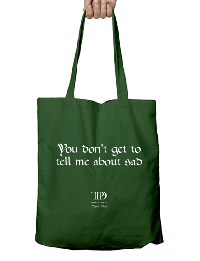 You Don’t Get To Tell Me About Sad TTPD Taylor Swift Zipper Tote Bag